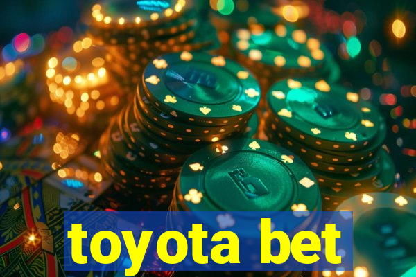 toyota bet